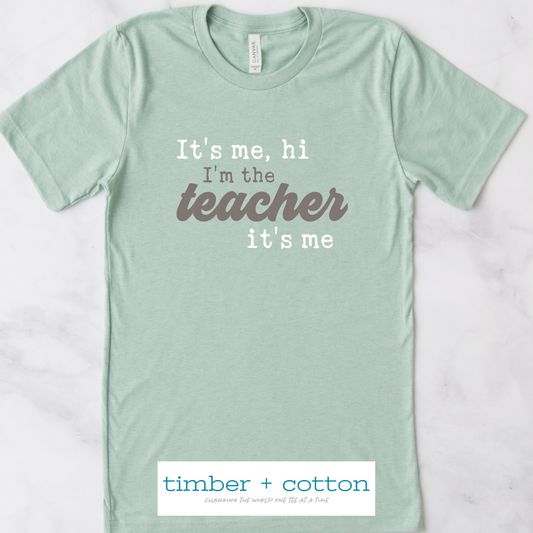 "i'm the teacher" tee